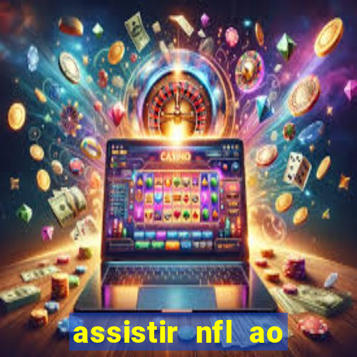 assistir nfl ao vivo gratis